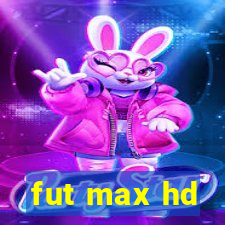 fut max hd